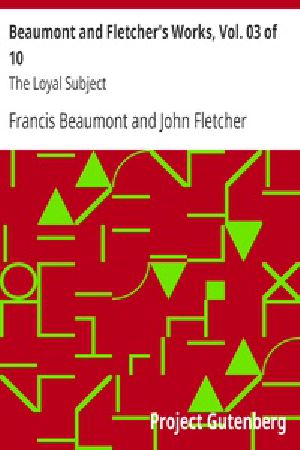 [Gutenberg 39249] • Beaumont & Fletcher's Works (3 of 10): The Loyal Subject